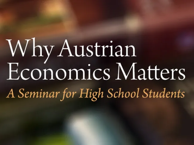 Why Austrian Economics Matters